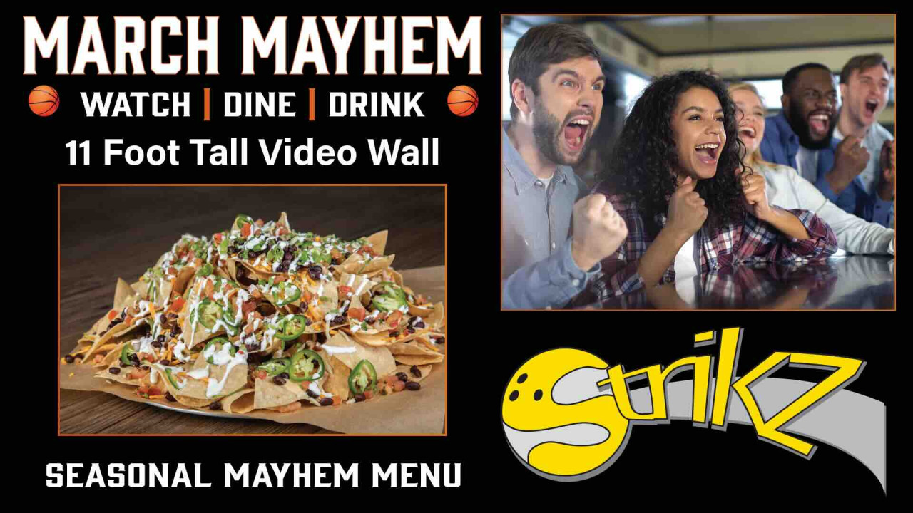 March Mayhem - Watch | Dine | Drink | 11 Foot Video Wall - Seasonal Mayhem Menu